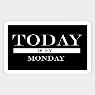 today is my Monday Magnet